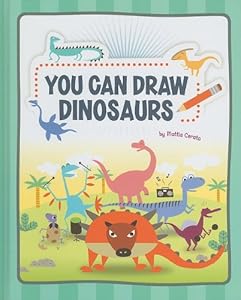 You Can Draw Dinosaurs (You Can Draw (Picture Window))