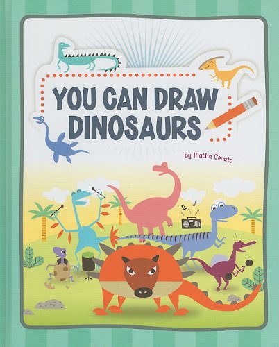 You Can Draw Dinosaurs (You Can Draw (Picture Window)) by Mattia Cerato
