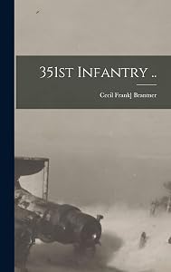 351st Infantry .. by Cecil Frank] 1892- Brantner