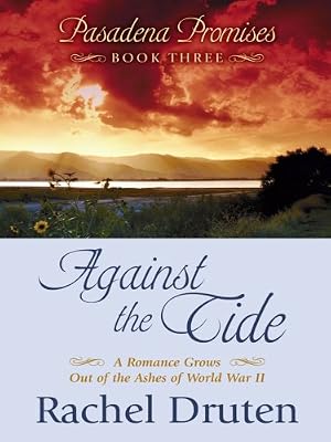Against the Tide: A Romance Grows Out of the Ashes of World War II (Thorndike Christian Romance)