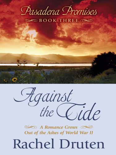 Against the Tide: A Romance Grows Out of the Ashes of World War II (Thorndike Christian Romance) by Rachel Druten