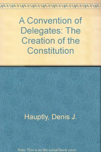 A Convention of Delegates by Denis J. Hauptly