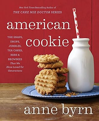 American Cookie: The Snaps, Drops, Jumbles, Tea Cakes, Bars & Brownies That We Have Loved for Generations
