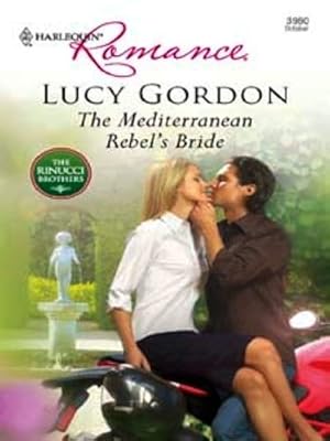 The Mediterranean Rebel's Bride (The Rinucci Brothers Book 5)