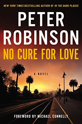 No Cure for Love: A Novel by Peter Robinson