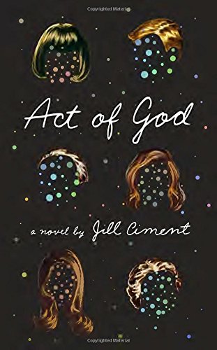 Act of God: A Novel by Jill Ciment