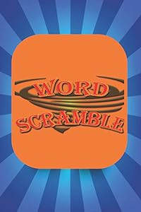 Word scramble: Word Scramble Puzzles Book for Adults-Smart Kids, Beginners, Pros and Elderly, Travel Size Puzzle Books.