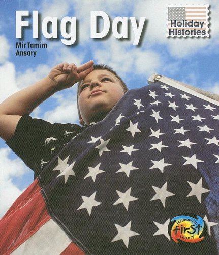 Flag Day (Holiday Histories (2nd Edition)) by Mir Tamim Ansary