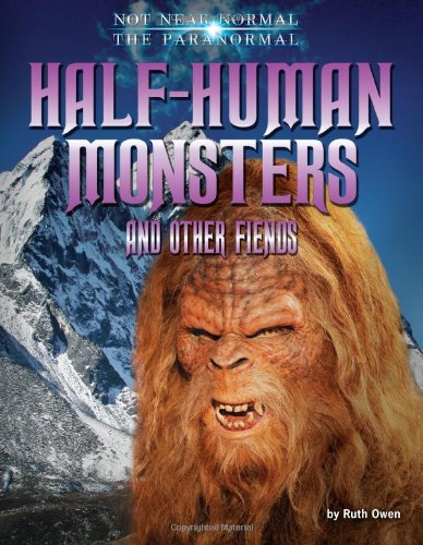 Half-Human Monsters and Other Fiends by Ruth Owen