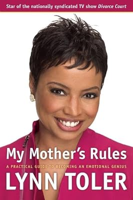 My Mother's Rules: A Practical Guide to Becoming an Emotional Genius