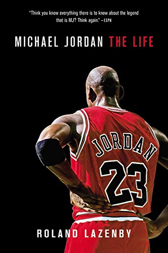 Michael Jordan: The Life by Roland Lazenby