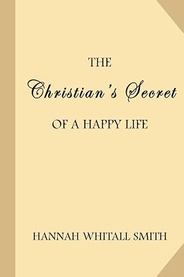 The Christian's Secret of a Happy Life