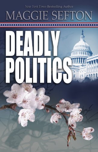 Deadly Politics (A Molly Malone Mystery) by Maggie Sefton