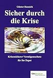 Sicher durch die Krise: So investieren Sie in sichere Werte - Günter Hannich