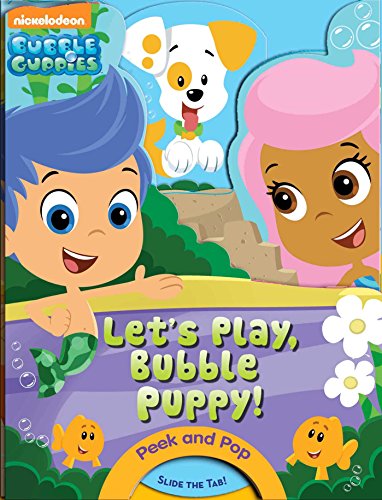 Bubble Guppies: Let's Play, Bubble Puppy!: A PeekABoo Book by Bubble Guppies