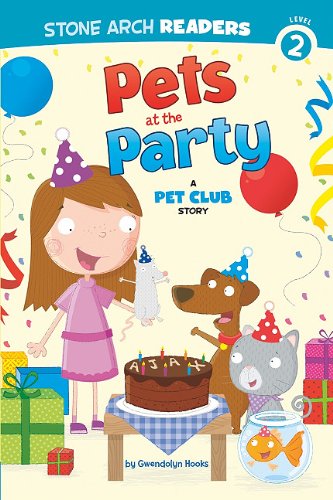 Pets at the Party: A Pet Club Story (Stone Arch Readers - Level 2 (Quality))) by Gwendolyn  Hooks
