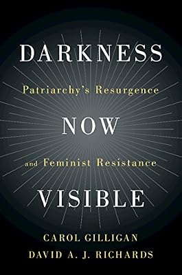 Darkness Now Visible: Patriarchy's Resurgence and Feminist Resistance