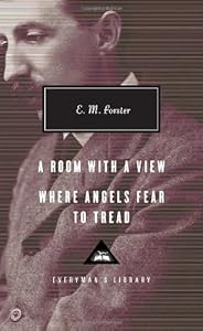 A Room with a View; Where Angels Fear to Tread by E.M. Forster