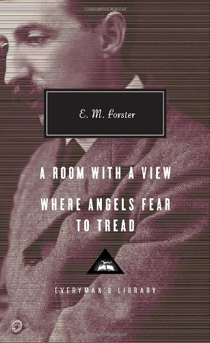 A Room with a View; Where Angels Fear to Tread by E.M. Forster