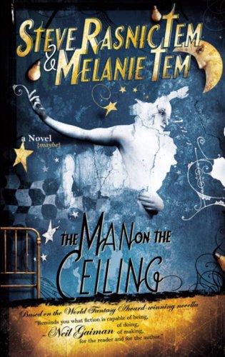The Man on the Ceiling (Discoveries) by Steve Rasnic Tem