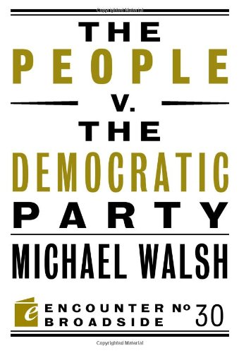 The People v. the Democratic Party by Michael Walsh
