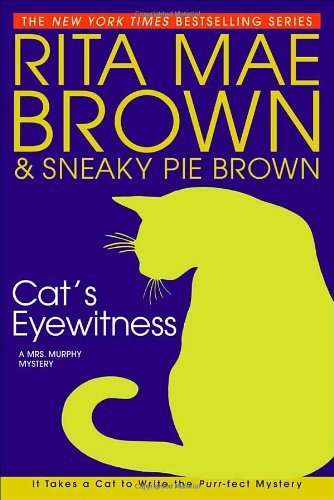 Cat's Eyewitness (Mrs. Murphy Mysteries) by Rita Mae Brown