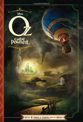 Oz The Great and Powerful: With 8 Pages of Photos From The Movie! by Elizabeth Rudnick