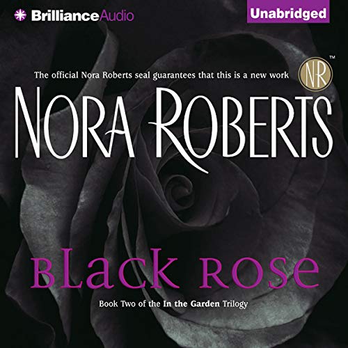 Black Rose: In the Garden, Book 2 by Nora Roberts