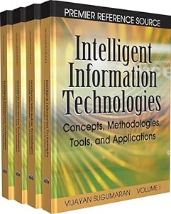 Intelligent Information Technologies: Concepts, Methodologies, Tools and Applications by Vijayan Sugumaran