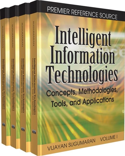 Intelligent Information Technologies: Concepts, Methodologies, Tools and Applications by Vijayan Sugumaran