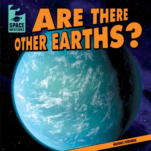 Are There Other Earths? (Space Mysteries (Gareth Stevens)) by Michael Portman