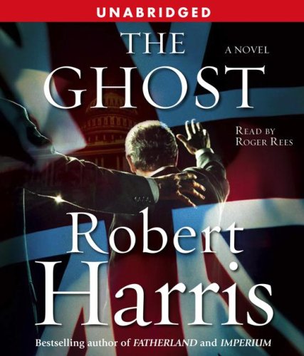 The Ghost: A Novel by Robert Harris