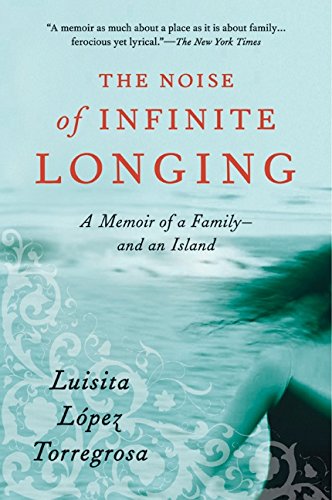 Noise of Infinite Longing, The by Luisita Lopez Torregrosa