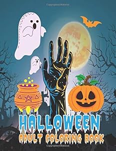 Halloween Adult Coloring Book: Halloween Coloring Book for Adults Relaxation, Scary Halloween Monsters, Witches and Ghouls, Gift Books For Girls and Boys