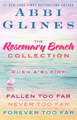 The Rosemary Beach Collection: Rush and Blaire: Fallen Too Far, Never Too Far, and Forever Too Far by Abbi Glines