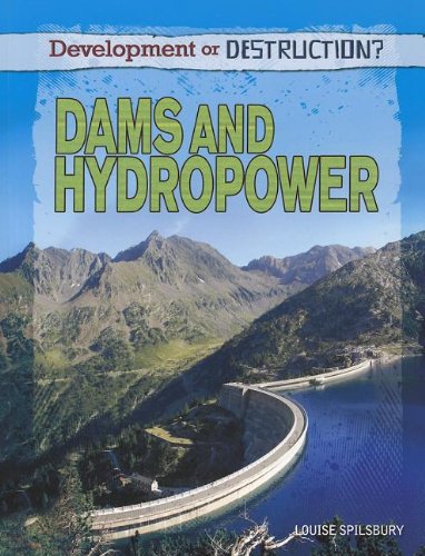 Dams and Hydropower (Development Or Destruction?)