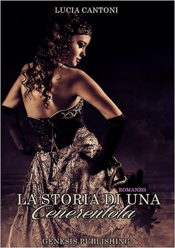 Lucia Cantoni - La storia di una Cenerentola (2014)