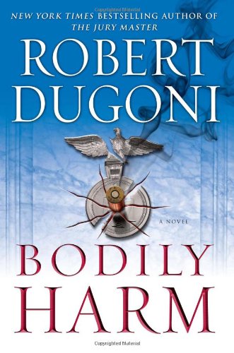 Bodily Harm: A Novel by Robert Dugoni