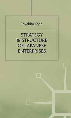 Strategy and Structure of Japanese Enterprises