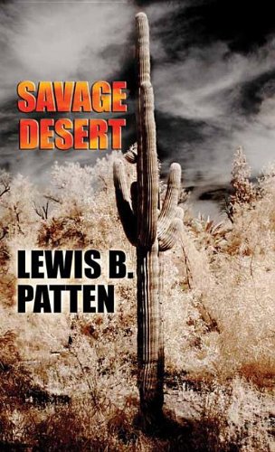 Savage Desert : A Western Duo by Lewis B Patten