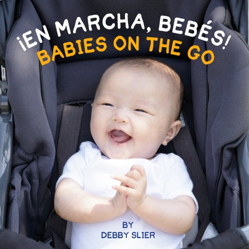 &iexcl;En marcha, Beb&eacute;s! / Babies On the Go! by Debby Slier
