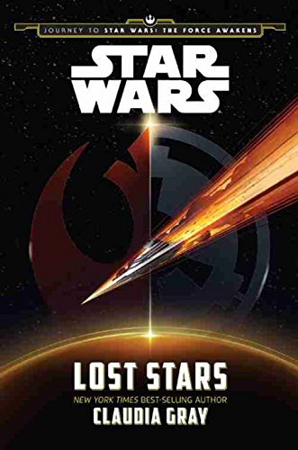 Journey to Star Wars: The Force Awakens Lost Stars by Claudia Gray