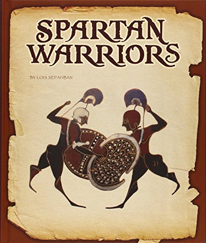 Spartan Warriors by Lois Sepahban