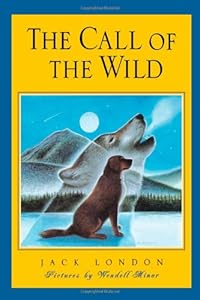 The Call of the Wild (Scribner Illustrated Classic) by Wendell Minor