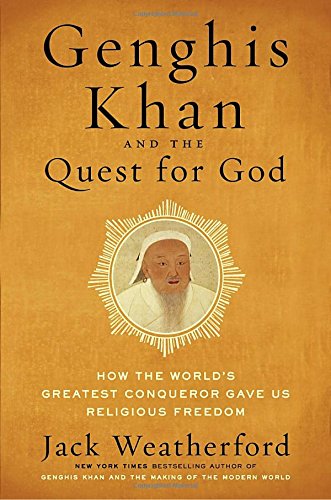 GENGHIS KHAN AND THE QUEST FOR GOD: HOW THE WORLD'S By Jack Weatherford **Mint**
