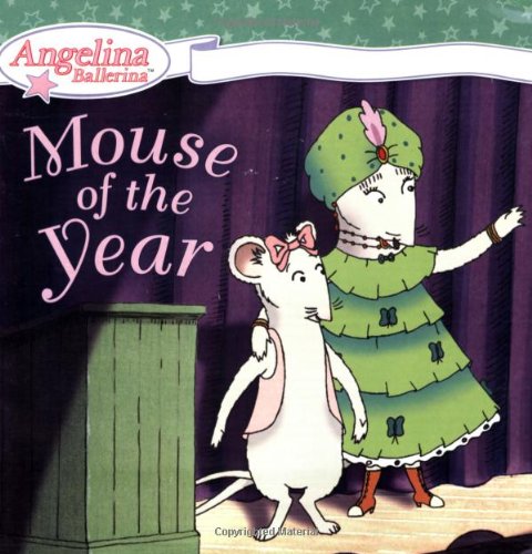 Mouse of the Year (Angelina Ballerina) by Katharine Holabird