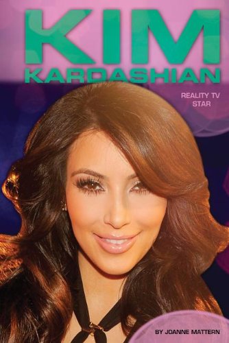 Kim Kardashian:: Reality TV Star by Joanne Mattern