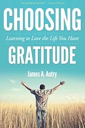 Choosing Gratitude: Learning to Love the Life You Have