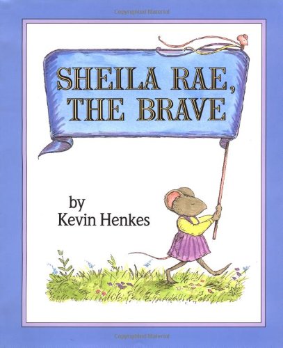Sheila Rae, the Brave by Kevin Henkes