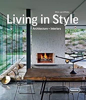 Living in Style: Architecture + Interiors